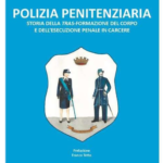 Presentazione del libro Polizia Penitenziaria. Storia della Tras-formazione del corpo e dell’esecuzione penale in carcere